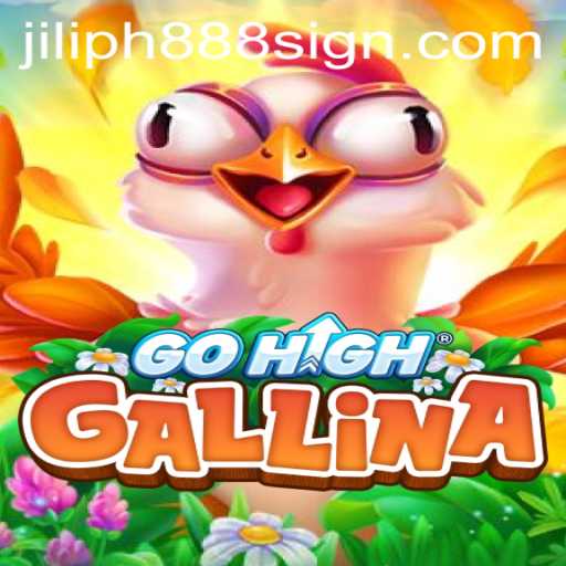 Discover the Magic of GoHighGallina: A Journey with Jiliph888
